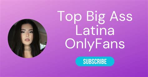 thick latina onlyfans|Top 10 Big Ass Latina OnlyFans & Sexiest Big Booty OnlyFans 2025